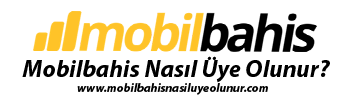 Mobilbahis Uyelik